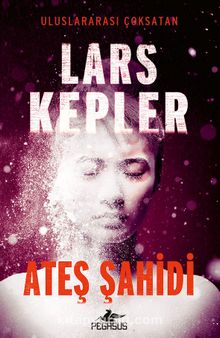Ateş Şahidi (Joona Linna Serisi 3) - Lars Kepler