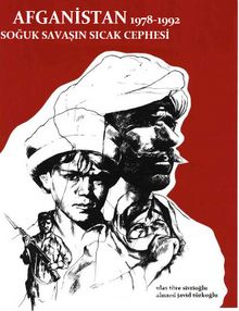 Afganistan 1978 -1992 Soğuk Savaşın Sıcak Cephesi - Ahmad Jawid Türkoğlu