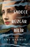 Sadece R&uuml;zgar Bilir (Ciltli)