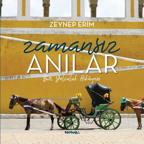 Zamansız Anılar & Bir Yolculuk Hikayesi
