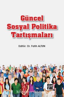Güncel Sosyal Politika Tartışmaları - Dr. Fatih Altun