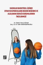 Kadınlar Basketbol Liginde Oynayan Sporcuların Bedeni Beğenme ve Algılanan Esenlik Durumlarının İncelenmesi