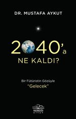 2040’a Ne Kaldı?