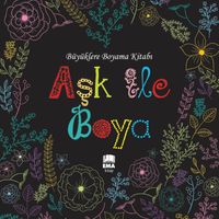 Aşk İle Boya / Büyüklere Boyama Kitabı