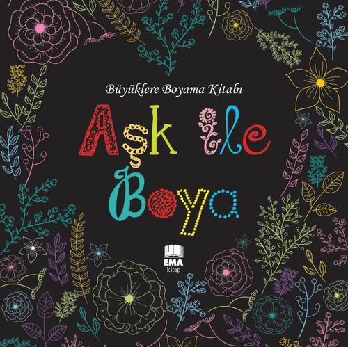 Aşk İle Boya / Büyüklere Boyama Kitabı