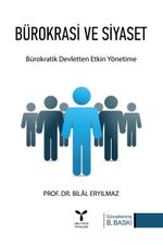 Bürokrasi ve Siyaset & Bürokratik Devletten Etkin Yönetime