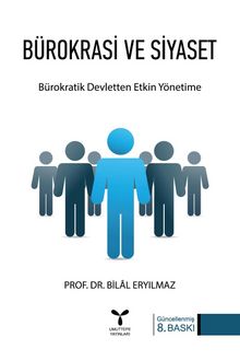Bürokrasi ve Siyaset & Bürokratik Devletten Etkin Yönetime - Prof. Dr. Bilal Eryılmaz