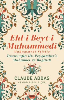 Ehli Beyti Muhammedi Muhammedi Silsile & Tasavvufta Hz. Peygamber'e Muhabbet ve Bağlılık