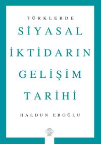 Türklerde Siyasal İktidarın Gelişim Tarihi