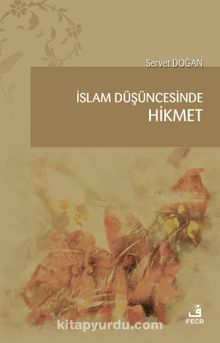 İslam Düşüncesinde Hikmet - Servet Doğan