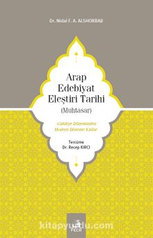 Arap Edebiyat Eleştiri Tarihi (Muhtasar) - Nidal F. A. Alshorbajı