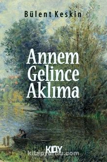 Annem Gelince Aklıma - Bülent Keskin