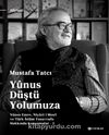 Yunus Düştü Yolumuza & Yûnus Emre, Niyazî-i Mısrî ve Türk İslam Tasavvufu Hakkında Konuşmalar 2