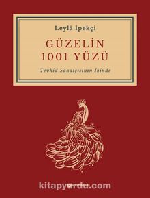 Güzelin 1001 Yüzü & Tevhid Sanatçısının İçinde - Leyla İpekçi