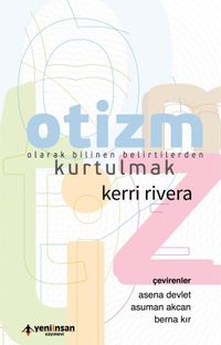 Otizm Olarak Bilinen Belirtilerden Kurtulmak