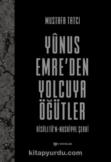 Yunus Emre’den Yolcuya Öğütler (Ciltli) - Mustafa Tatcı