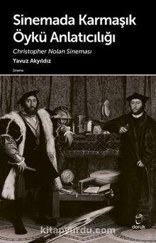 Sinemada Karmaşık Öykü Anlatıcılığı & Christopher Nolan Sineması - Yavuz Akyıldız