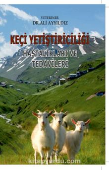 Keçi Yetiştiriciliği Hastalıkları ve Tedavileri - Prof. Dr. Ali Ayyıldız