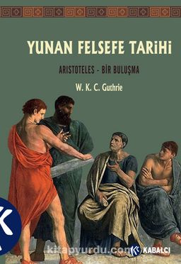 Yunan Felsefe Tarihi (6. Cilt) & Aristoteles - Bir Buluşma