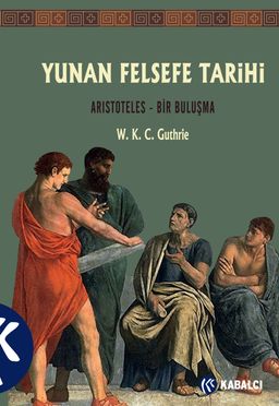 Yunan Felsefe Tarihi (6. Cilt) & Aristoteles - Bir Buluşma