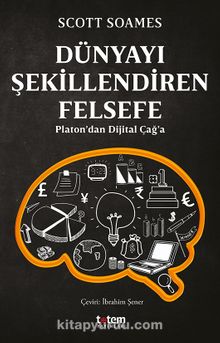 Dünyayı Şekillendiren Felsefe & Platon’dan Dijital Çağ’a - Scott Soames