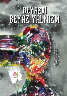 Beyazdı, Beyaz Yalnızdı