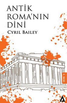 Antik Roma’nın Dini - Cyril Bailey