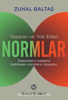 Yaşatan ve Yok Eden Normlar - Prof.Dr. Zuhal Baltaş