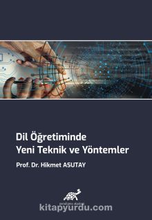 Dil Öğretiminde Yeni Teknik ve Yöntemler - Prof. Dr Hikmet  Asutay