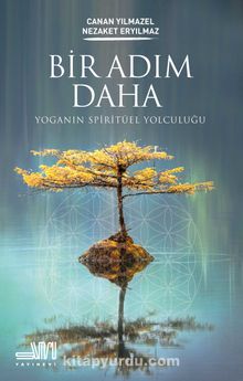 Bir Adım Daha & Yoganın Spiritüel Yolculuğu - Canan Yılmazel