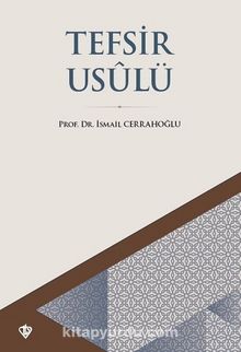 Tefsir Usulü - Prof. Dr. İsmail Cerrahoğlu