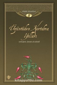Üzüntüden Kurtulma Yolları / Ahlak Klasikleri 4 - Kindi