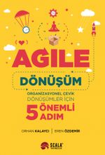 Agile Dönüşüm & Organizasyonel Çevik Dönüşümler İçin 5 Önemli Adım