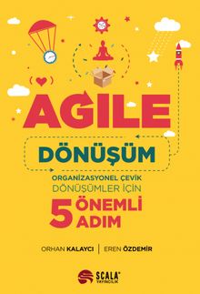 Agile Dönüşüm & Organizasyonel Çevik Dönüşümler İçin 5 Önemli Adım