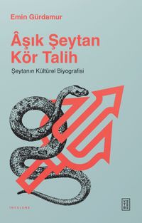 Âşık Şeytan Kör Talih & Şeytanın Kültürel Biyografisi