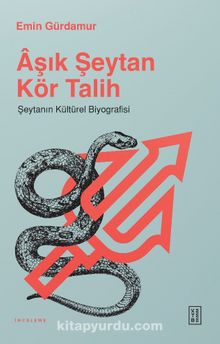 Âşık Şeytan Kör Talih & Şeytanın Kültürel Biyografisi - Emin Gürdamur