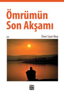 Ömrümün Son Akşamı - Ömer Sayın İlkay