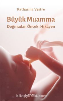 Büyük Muamma & Doğmadan Önceki Hikayen - Katharina Vestre