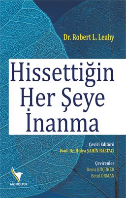 Hissettiğin Her Şeye İnanma