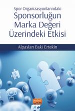 Spor Organizasyonlarındaki Sponsorluğun Marka Değeri Üzerindeki Etkisi