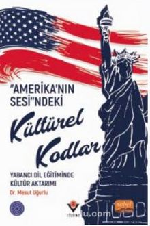 Amerika’nın Sesi”ndeki Kültürel Kodlar: Yabancı Dil Eğitiminde Kültür Aktarımı - Dr. Mesut Uğurlu
