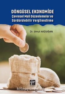 Döngüsel Ekonomide Çevresel Mali Düzenlemeler ve Sürdürülebilir Vergilendirme - Doç. Dr. Ümit Aydoğan
