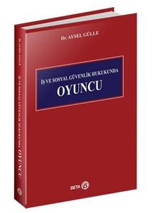 İş ve Sosyal Güvenlik Hukukunda Oyuncu
