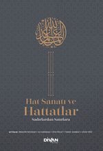Hat Sanatı ve Hattatlar & Sadırlardan Satırlara