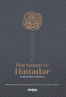 Hat Sanatı ve Hattatlar & Sadırlardan Satırlara