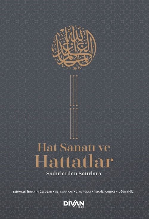 Hat Sanatı ve Hattatlar & Sadırlardan Satırlara