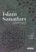 İslam Sanatları & Kozmolojik Dengenin Sanatsal Tezahürleri