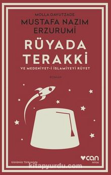 Rüyada Terakki ve Medeniyet-i İslamiyeyi Rüyet (Günümüz Türkçesiyle) - Molla Davutzade Mustafa Nazım Erzurumi