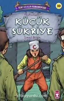 Küçük Şükriye - Kurtuluşun Kahramanları 3 - İsmail Bilgin