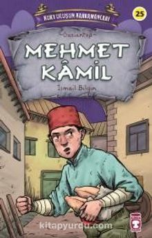 Mehmet Kamil - Kurtuluşun Kahramanları 3 - İsmail Bilgin